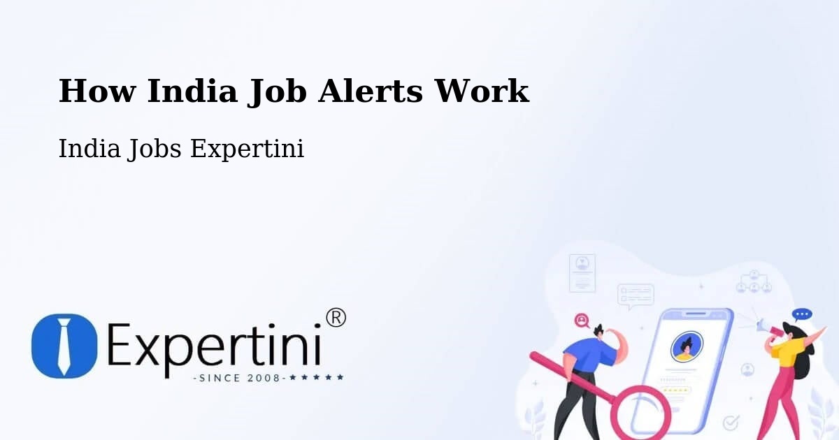 How India Job Alerts Work - India Jobs Expertini